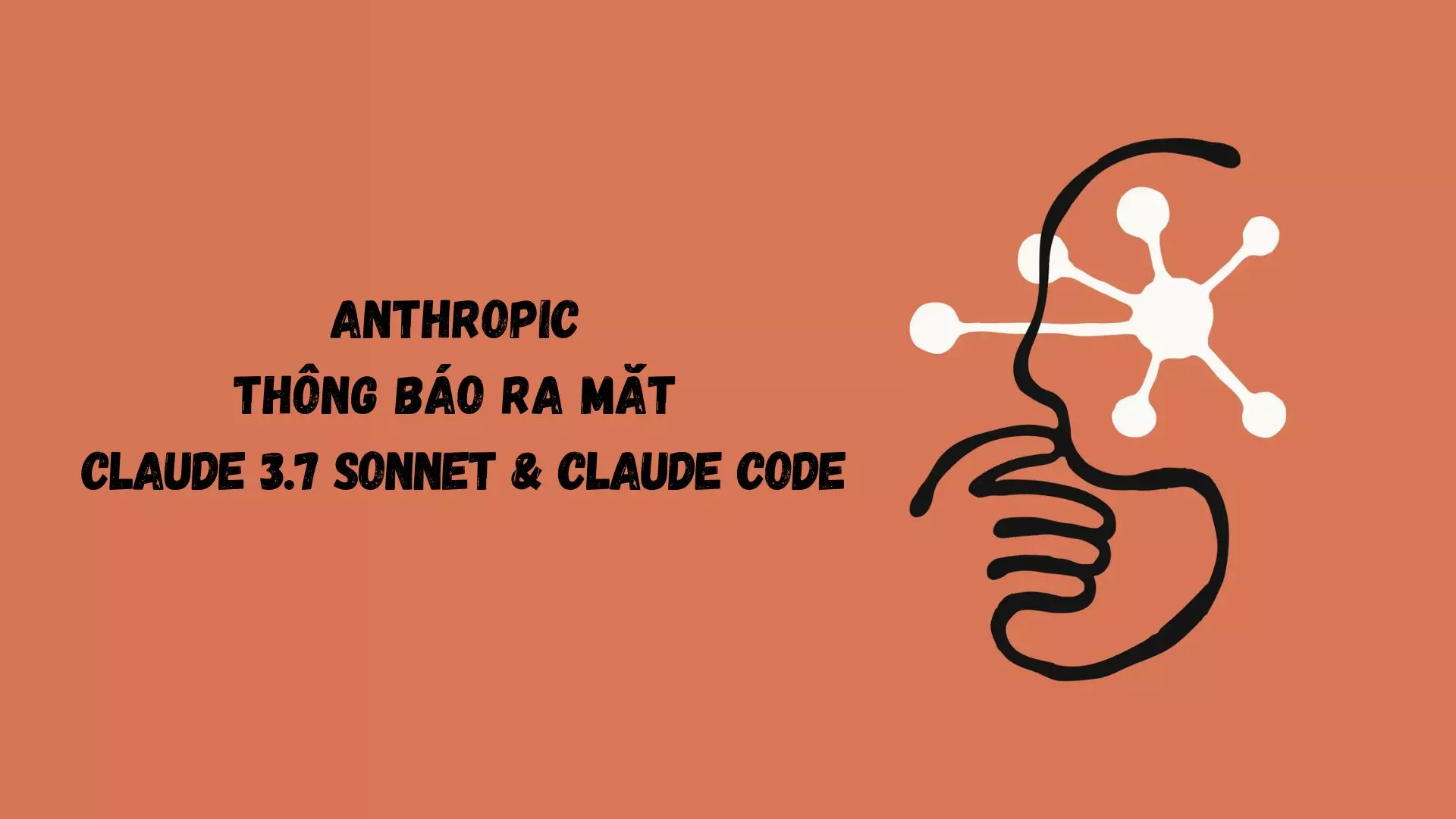 Claude 3.7 Sonet: "Thần Đồng" AI mới nhất của Anthropic